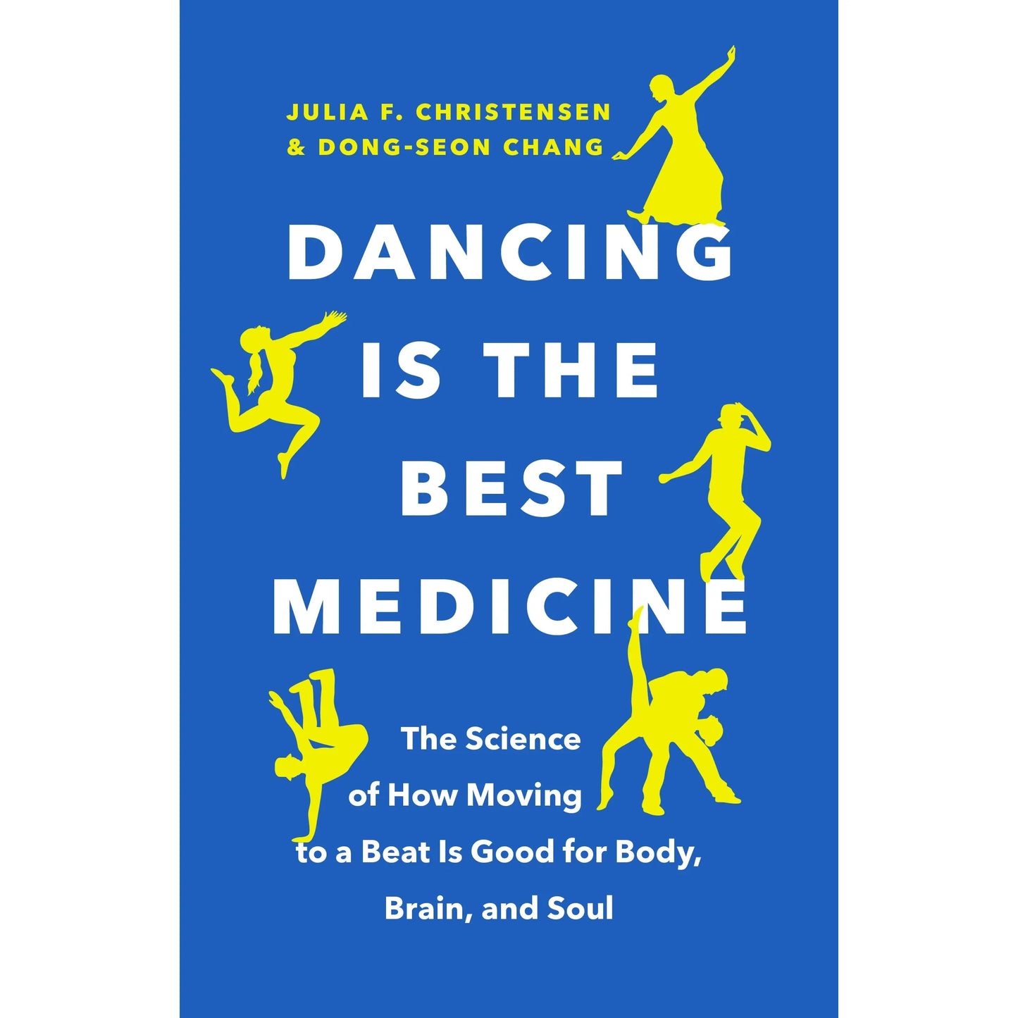 Dancing Is The Best Medicine - Julia F. Christensen & Dong-seon Chang