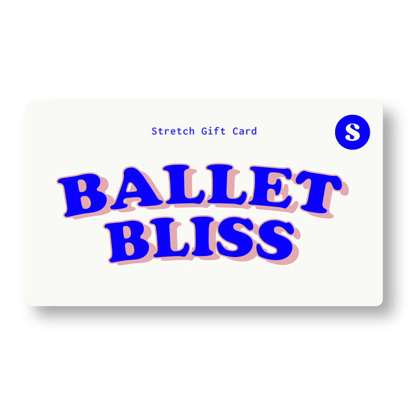 Stretch Gift Card - Ballet Bliss