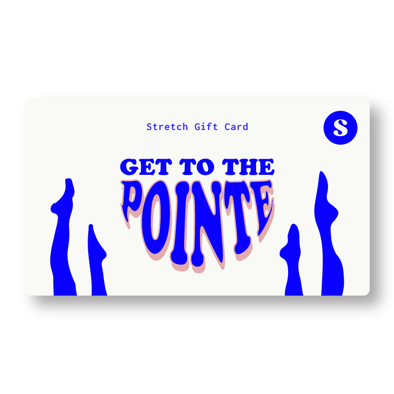 Stretch Gift Card - Get to the Pointe